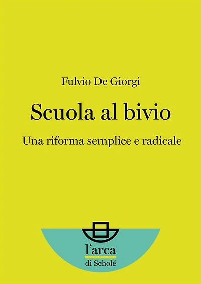Scuola al bivio: Una riforma semplice e radicale