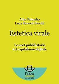Estetica virale: Lo spot pubblicitario nel capitalismo digitale