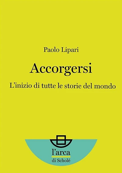 Accorgersi: L'inizio di tutte le storie del mondo