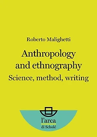 Anthropology and Ethnography: Science, method, writing