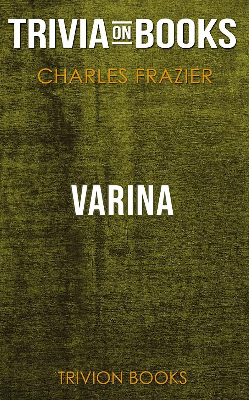 Varina by Charles Frazier (Trivia-On-Books)