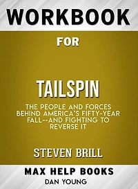 Workbook for Tailspin: The People and Forces Behind America's Fifty-Year Fall--and Those Fighting to Reverse It