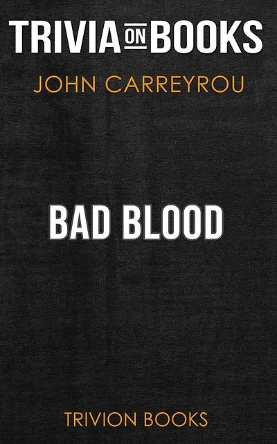 Bad Blood by John Carreyrou (Trivia-On-Books)