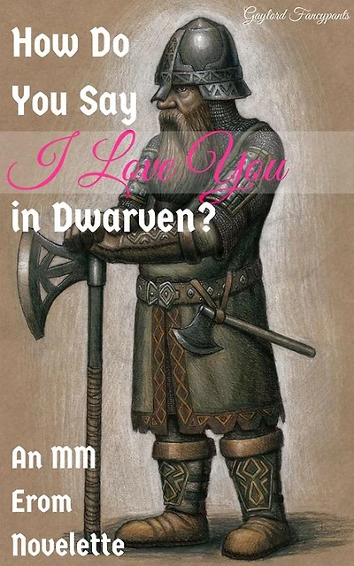 How Do You Say I Love You in Dwarven?: An MM Erom Novelette