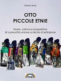 Otto piccole etnie: Storia, cultura e prospettive di comunità umane a rischio d'estinzione