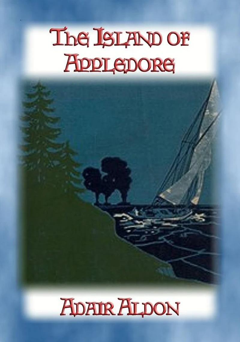 THE ISLAND of APPLEDORE - A young person's nautical adventure