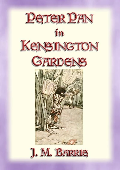 PETER PAN IN KENSINGTON GARDENS - Baby Peter's First Adventure