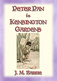 PETER PAN IN KENSINGTON GARDENS - Baby Peter's First Adventure