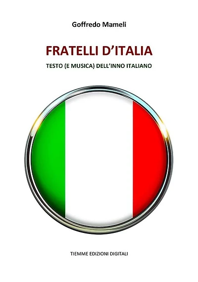 Fratelli d'Italia: Testo (e musica) dell'Inno italiano