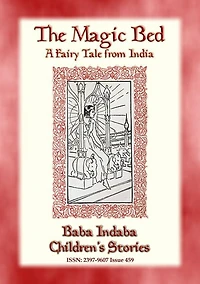 THE MAGIC BED - A Fairy Tale from India: Baba Indaba Children's Stories - Issue 459