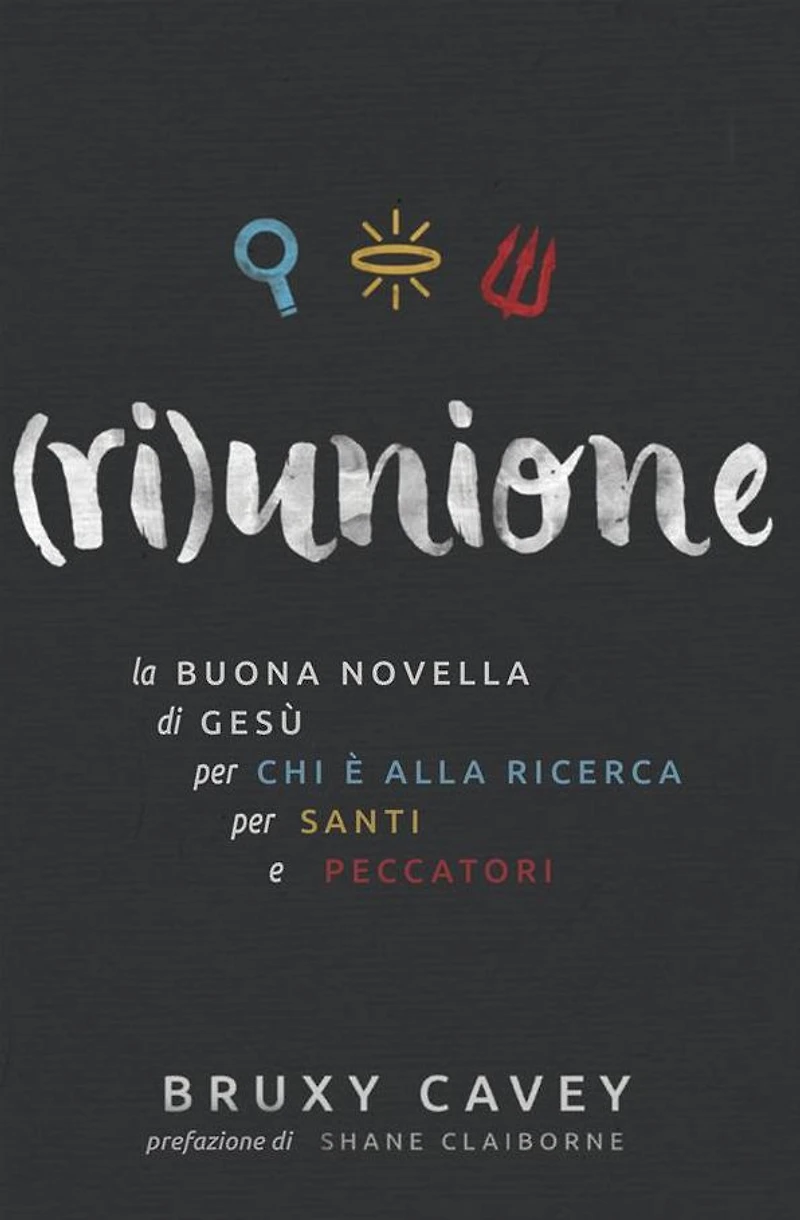 riunione: la Buona Novella di Gesù, per chi è alla ricerca, per santi e peccatori