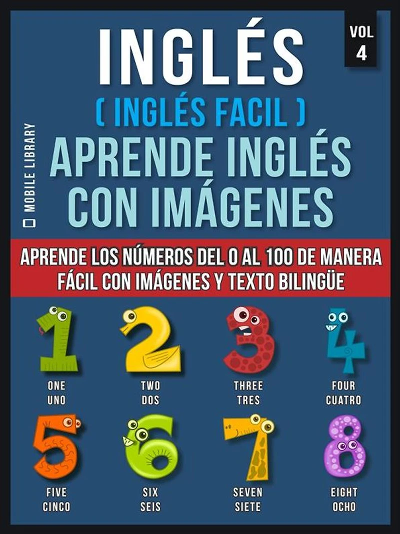 Inglés ( fácil ) Aprende con imágenes (Vol 4): los números del 0 al 100 de manera y texto bilingüe