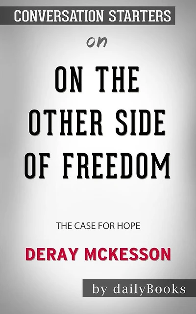 On the Other Side of Freedom: The Case for Hope by DeRay Mckesson Conversation Starters