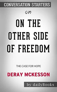 On the Other Side of Freedom: The Case for Hope by DeRay Mckesson Conversation Starters