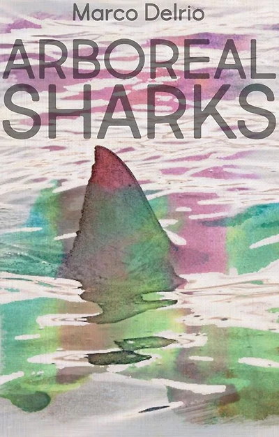Arboreal Sharks: A Collection of Songs and Poems