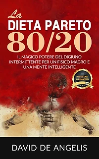 La Dieta Pareto 80/20: Il Magico Potere del Digiuno intermittente per un fisico magro e una mente intelligente