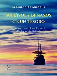 Sull'isola di Naxos c'è un tesoro: Avventure e misteri di uno dei luoghi più affascinanti della Grecia