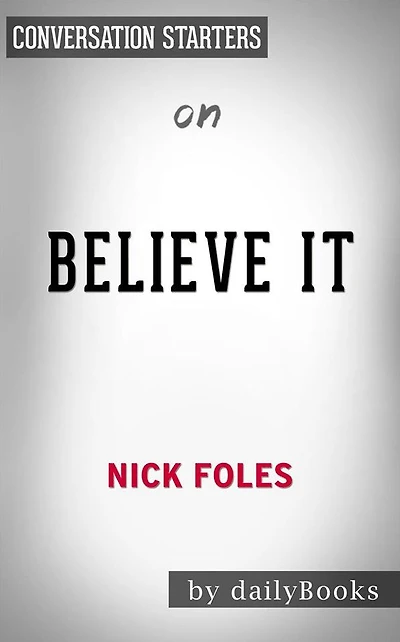 Believe It: My Journey of Success, Failure, and Overcoming the Odds by Nick Foles Conversation Starters
