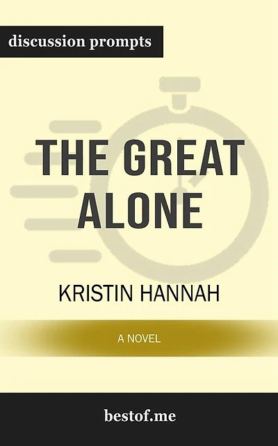 The Great Alone: A Novel: Discussion Prompts