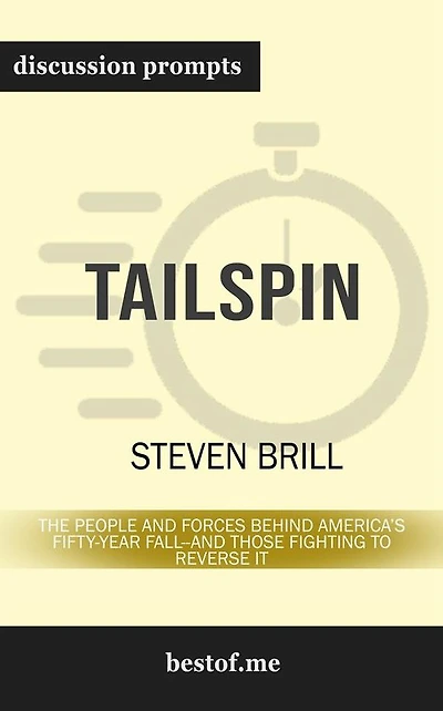Tailspin: The People and Forces Behind America's Fifty-Year Fall--and Those Fighting to Reverse It: Discussion Prompts