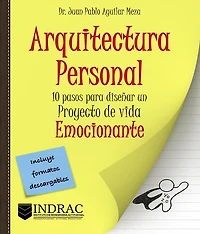 Arquitectura Personal: 10 pasos para diseñar un proyecto de vida emocionante