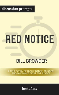 Red Notice: A True Story of High Finance, Murder, and One Man's Fight for Justice: Discussion Prompts