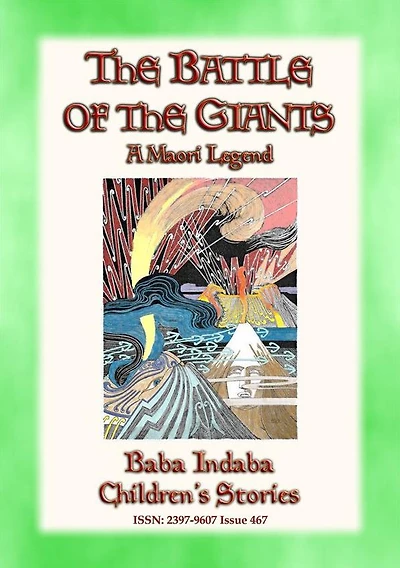 THE BATTLE OF THE GIANTS - A Maori Legend of New Zealand: Baba Indaba Children's Stories - Issue 467