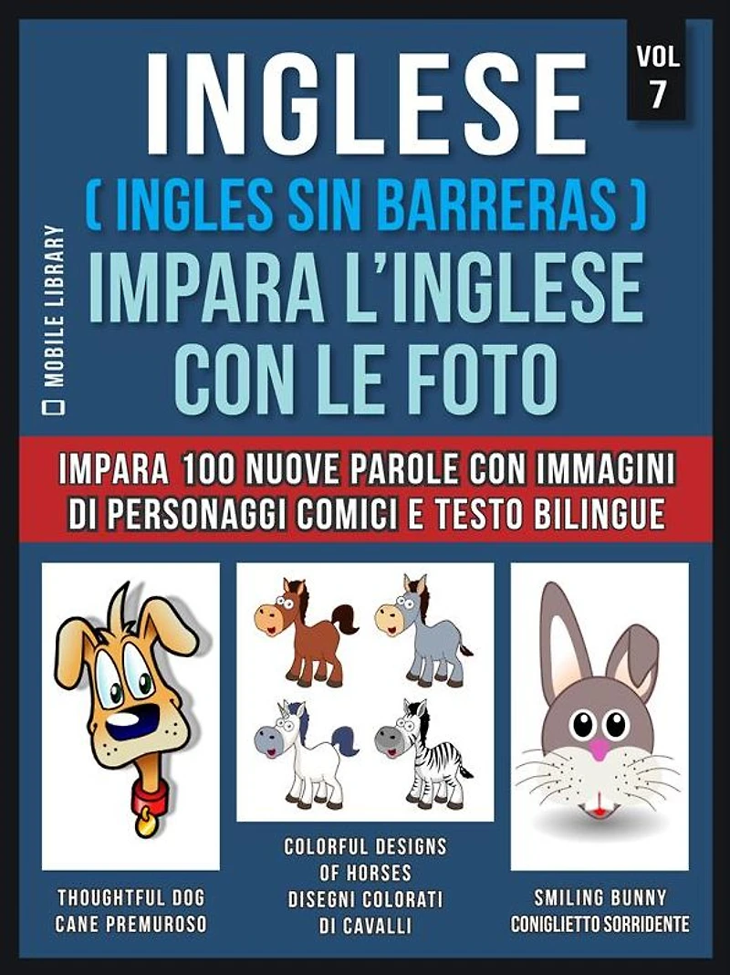 Inglese ( Ingles Sin Barreras ) Impara L'Inglese Con Le Foto (Vol 7): Impara 100 nuove parole con immagini di personaggi comici e testo bilingue