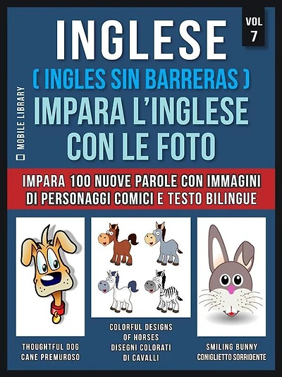 Inglese ( Ingles Sin Barreras ) Impara L'Inglese Con Le Foto (Vol 7): Impara 100 nuove parole con immagini di personaggi comici e testo bilingue