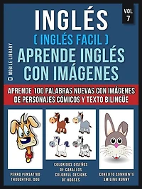 Inglés ( Inglés Facil ) Aprende Inglés con Imágenes (Vol 7): Aprende 100 palabras nuevas con imágenes de personajes cómicos y texto bilingüe.