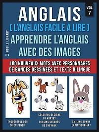 Anglais ( L'Anglais facile a lire ) - Apprendre L'Anglais Avec Des Images (Vol 7): Apprenez 100 nouveaux mots avec des images de personnages de bandes dessinées et un texte bilingue