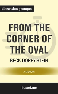 From the Corner of the Oval: A Memoir: Discussion Prompts