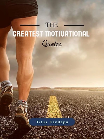 The greatest motivational quotes