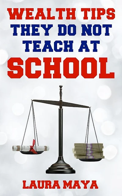 Wealth Tips They Do Not Teach at School (2018, #2)
