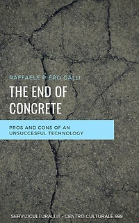 The end of concrete: Pros and cons of an unsuccesful technology
