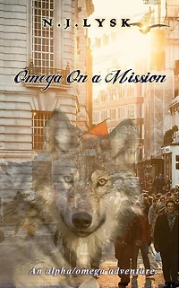 Omega On A Mission: Alpha/Omega Romance