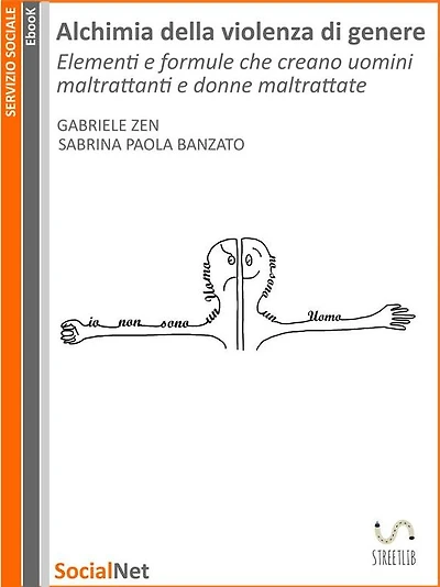 Alchimia della violenza di genere: Elementi e formule che creano uomini maltrattanti e donne maltrattate