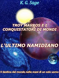 Troy Mavros e i conquistatori di mondi - L'ultimo namidiano