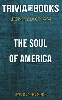 The Soul of America by Jon Meacham (Trivia-On-Books)