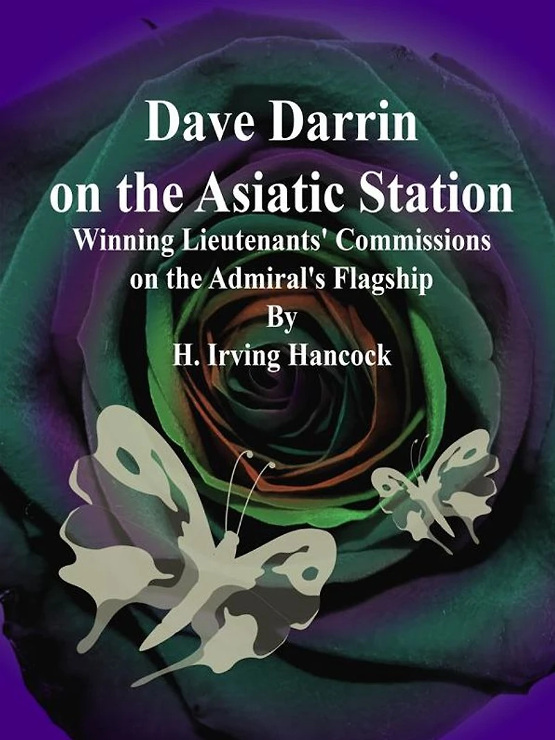 Dave Darrin on the Asiatic Station: Winning Lieutenants' Commissions on the Admiral's Flagship