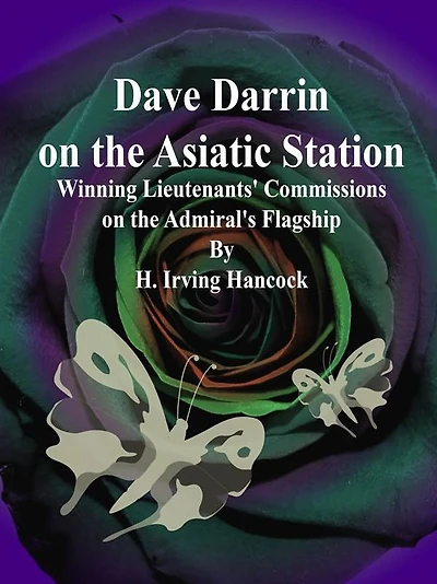 Dave Darrin on the Asiatic Station: Winning Lieutenants' Commissions on the Admiral's Flagship