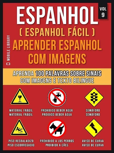Espanhol ( Espanhol Fácil ) Aprender Espanhol Com Imagens (Vol 9): Aprenda 100 palavras sobre Sinais com imagens e texto bilingue