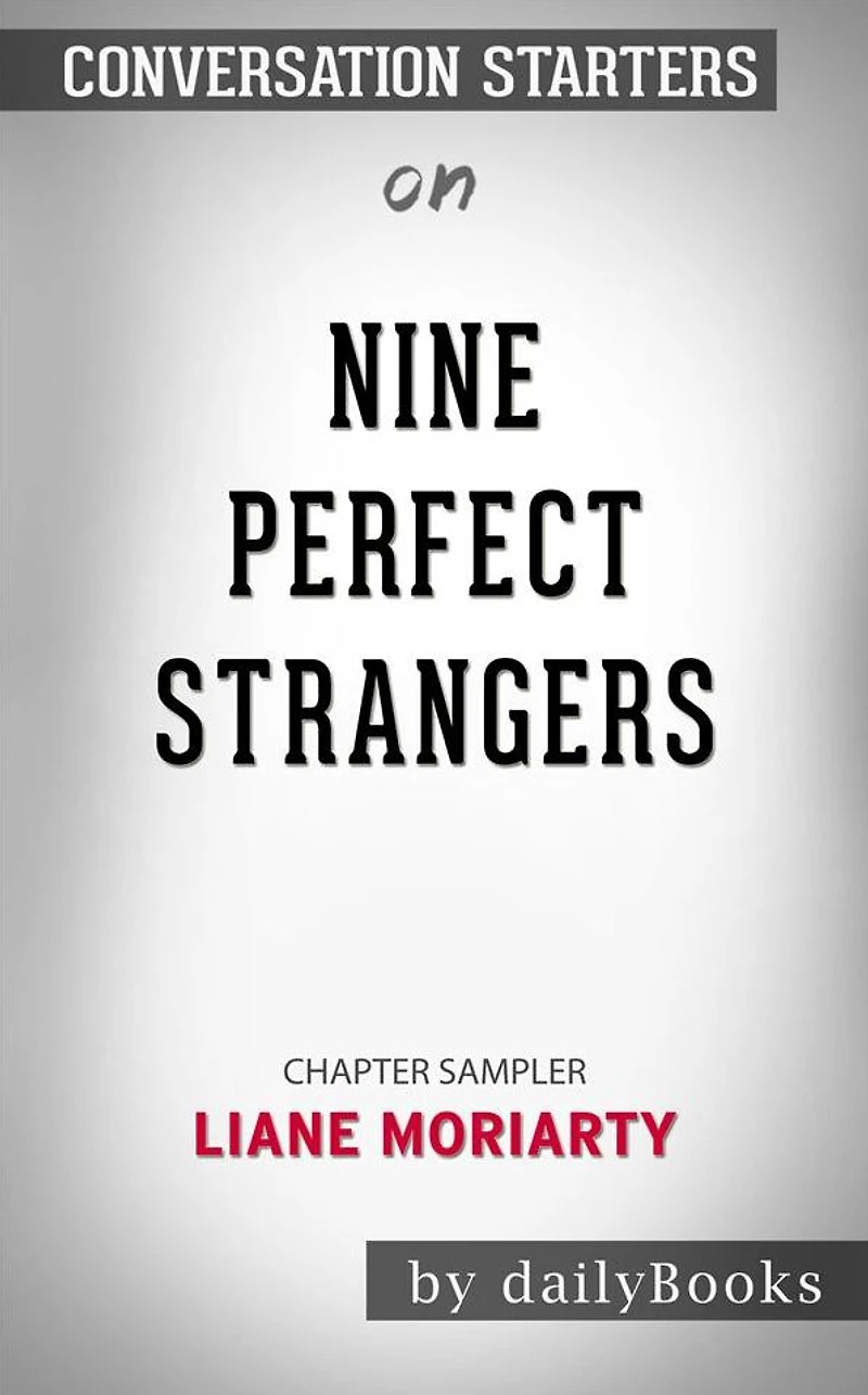 Nine Perfect Strangers: by Liane Moriarty??????? Conversation Starters