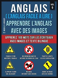 Anglais ( L'Anglais facile a lire ) - Apprendre L'Anglais Avec Des Images (Vol 9): Apprenez 100 mots sur les écriteaux avec images et texte bilingue