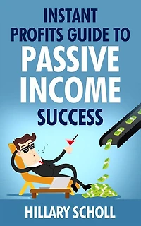 Instant Profits Guide To Passive Income Success