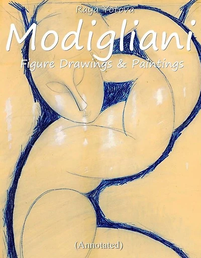 Modigliani: Figure Drawings & Paintings (Annotated)