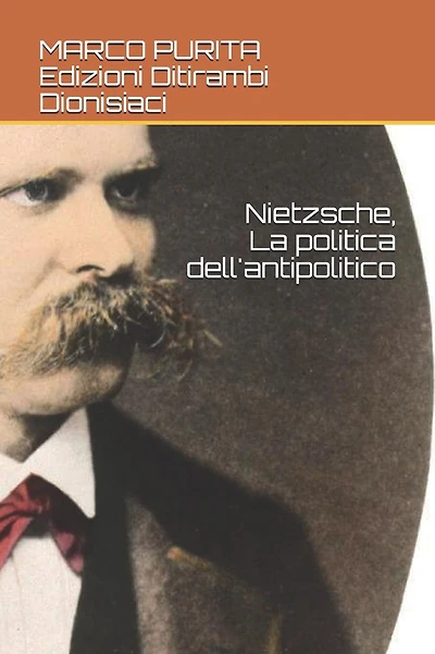 Nietzsche, la politica dell'antipolitico