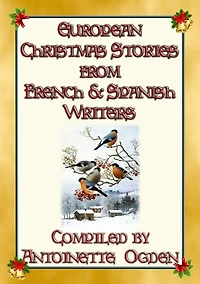 EUROPEAN CHRISTMAS STORIES from French and Spanish writers: 15 European Christmas Stories