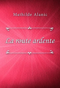 La route ardente