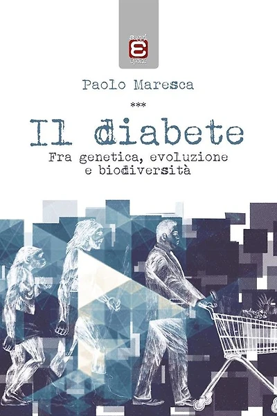 Il diabete: Fra genetica, evoluzione e biodiversità